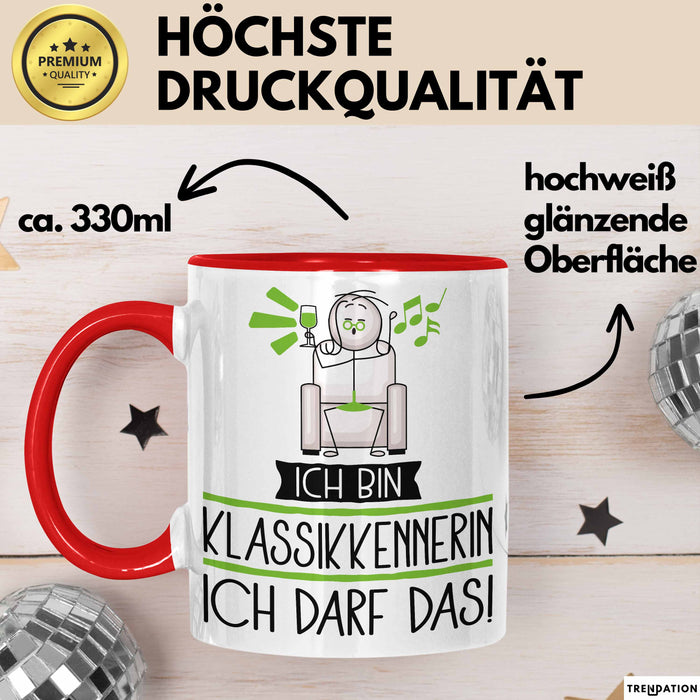 Geschenk für Klassikkennerin Tasse Lustige Geschenkidee Geburtstag Ich Bin Klassikkennerin Ich Darf Das Rot Trendation