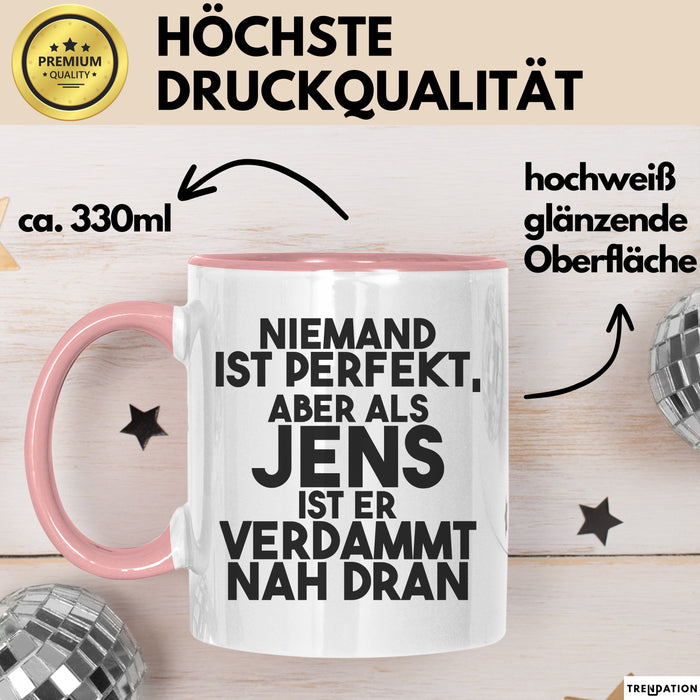 Jens Tasse Niemand Ist Perfekt, Aber Als Jens Ist Er Verdammt Nah Dran Rosa Trendation