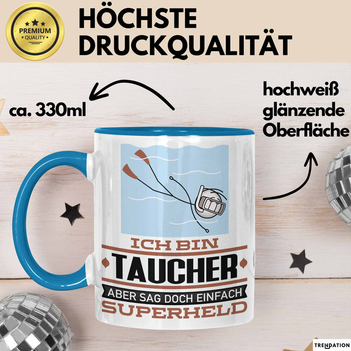 Taucher Geschenk Tasse Ich Bin Taucher Aber Sag Doch Einfach Superheld Lustige Geschenkdiee für Taucher Kaffee-Becher Blau Trendation