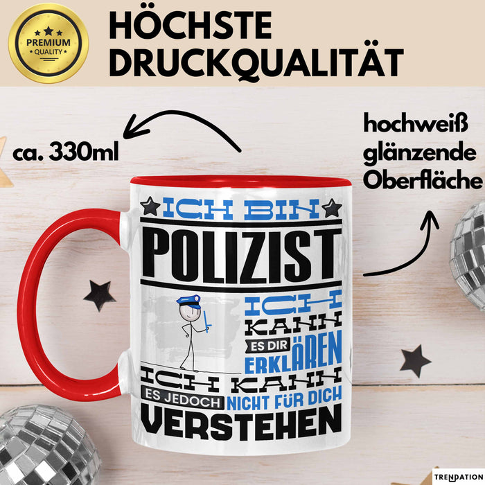 Polizist Geschenk Tasse Geschenkidee für Polizist Geburtstag Lustiger Spruch Ich Bin Polizist Ich Kann Es Dir Erklären Aber Nicht Für Dich Verstehen Rot Trendation