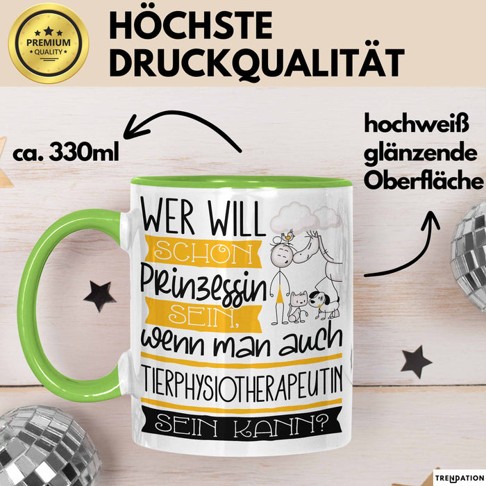 Tierphysiotherapeutin Tasse Geschenk Spruch Wer Will Schon Prinzessin Sein Wenn Man Auch Tierphysiotherapeutin Sein Kann Grün Trendation