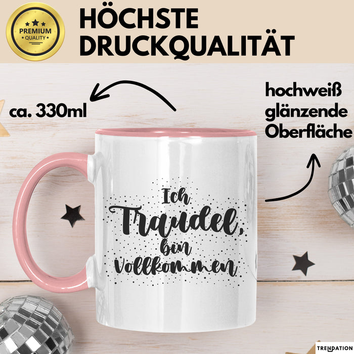 Traudel Tasse Ich Traudel, Bin Vollkommen Geschenk Rosa Trendation
