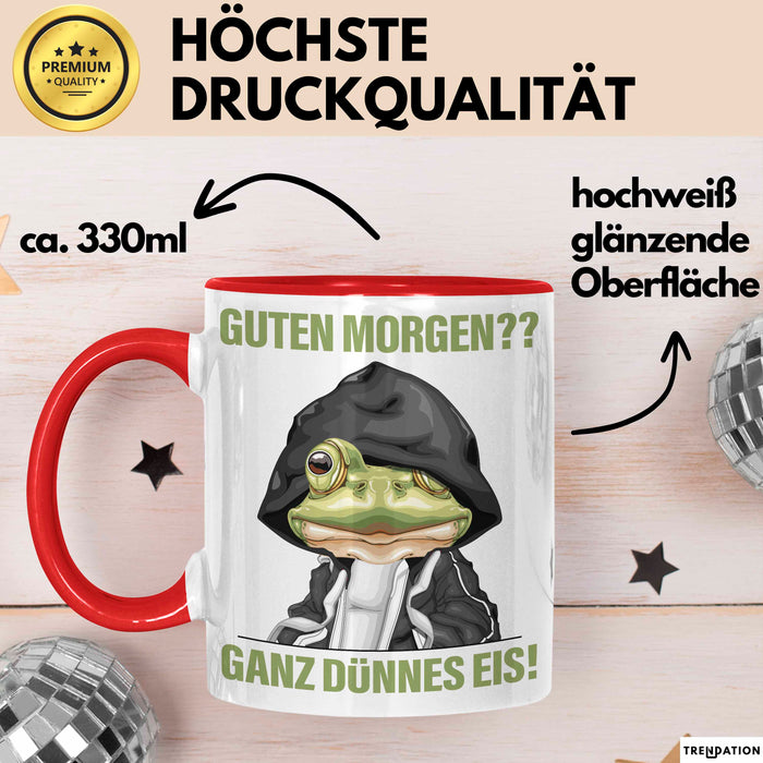 Sarkasmus Tasse Geschenk Lustiger Spruch Guten Morgen Ganz Dünnes Eis Frosch Becher Rot Trendation