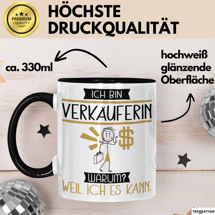 Verkäuferin Tasse Geschenk Ich Bin Verkäuferin Warum Weil Ich Es Kann Geschenkidee Geburtstag Trendation