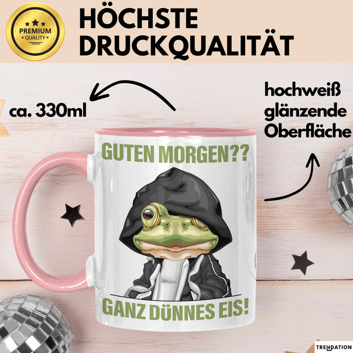 Sarkasmus Tasse Geschenk Lustiger Spruch Guten Morgen Ganz Dünnes Eis Frosch Becher Rosa Trendation