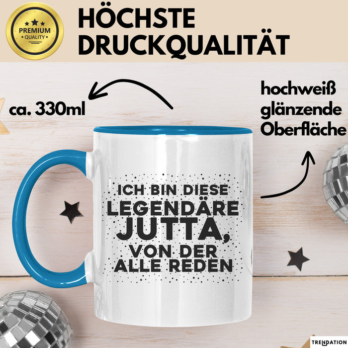 Jutta Tasse Ich Bin Diese Legendaere Jutta, Von Der Alle Reden Geschenk