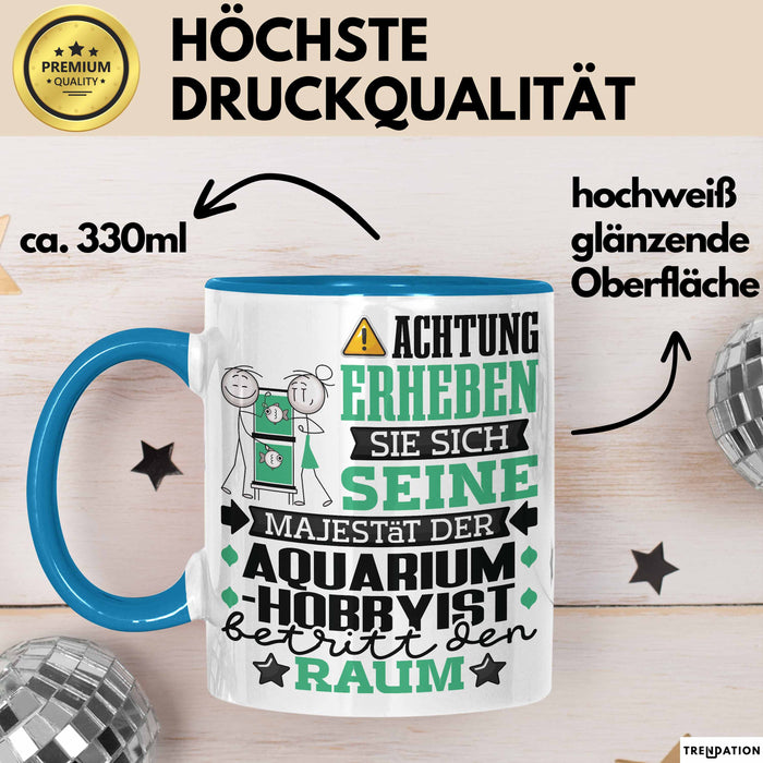 Aquarium-Hobbyist Geschenk Tasse Lustiger Spruch Erheben Sie Sich Der Aquarium-Hobbyist Betritt den Raum Blau Trendation