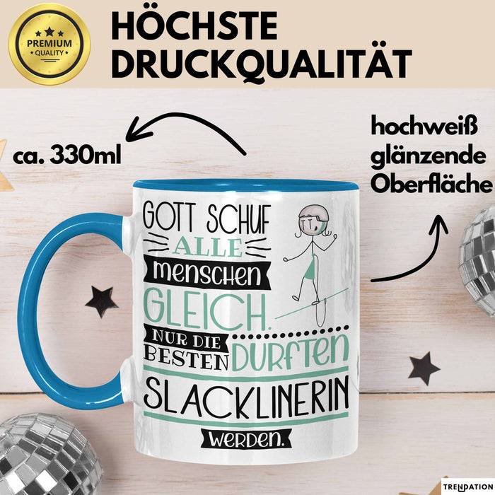 Slacklinerin Geschenk Becher Tasse Gott Schuf Alle Menschen Gleich Nur Die Besten Durfeten Slacklinerin Werden Geschenkidee Lustig Blau Trendation