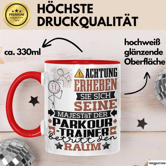 Parkour-Trainer Geschenk Tasse Lustiger Spruch Erheben Sie Sich Der Parkour-Trainer Betritt den Raum Rot Trendation