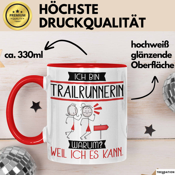 Trailrunnerin Tasse Geschenk Ich Bin Trailrunnerin Warum Weil Ich Es Kann Geschenkidee Geburtstag Rot Trendation