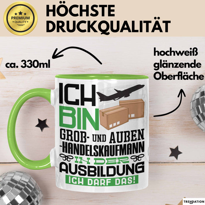 Groß- und Außenhandelskaufmann Ausbildung Tasse Geschenk Ich Bin Groß- und Außenhandelskaufmann In Der Ausbildung Ich Darf Das Geschenkidee Spruch Grün Trendation