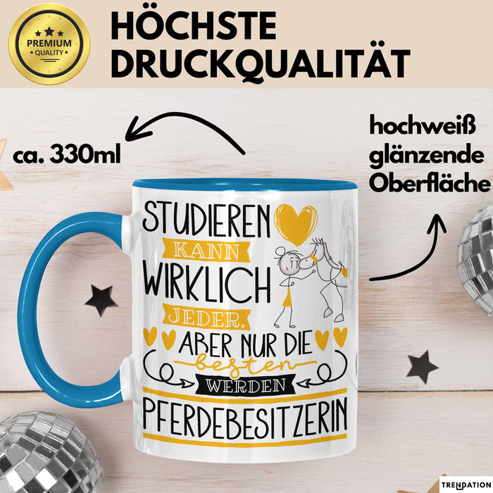Pferdebesitzerin Tasse Lustiges Geschenk Studieren Kann Wirklich Jeder Nur Die Besten Werden Pferdebesitzerin Blau Trendation