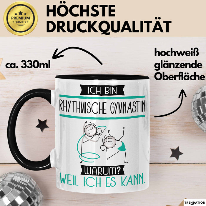 Rhythmische Gymnastin Tasse Geschenk Ich Bin Rhythmische Gymnastin Warum Weil Ich Es Kann Geschenkidee Geburtstag Trendation