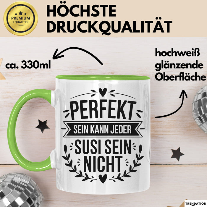 Susi Tasse Geschenk Perfekt Sein Kann Jeder Geschenkidee Geburtstag Grün Trendation