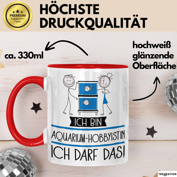 Geschenk für Aquarium-Hobbyistin Tasse Lustige Geschenkidee Geburtstag Ich Bin Aquarium-Hobbyistin Ich Darf Das Rot Trendation