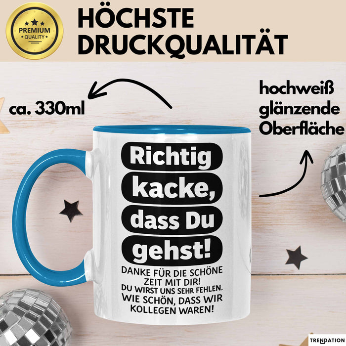 Büroarbeit Kollege Abschied Tasse Geschenk Lustige Geschenkidee Spruch Richtig Kacke Dass Du Gehst Blau Trendation