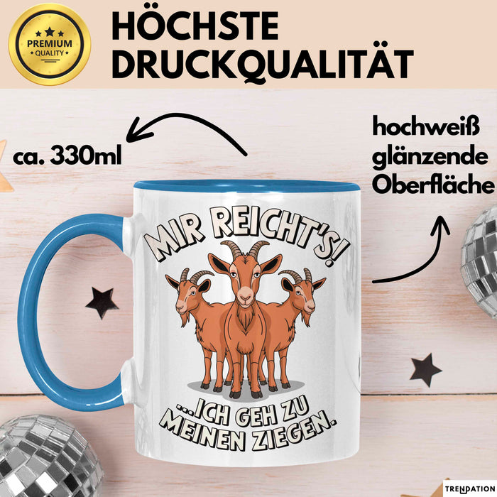 Ziegenbauer Ziegen Tier Tasse Geschenk Lustige Geschenkidee Spruch Mir Reichts Ich Geh Zu Meinen Ziegen Blau Trendation