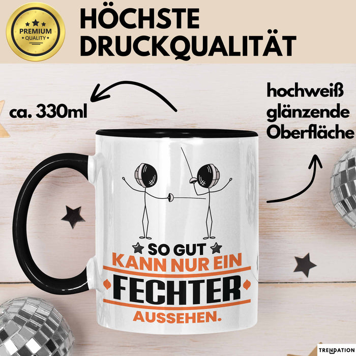 Fechter Geschenk Tasse So Gut Kann Nur Ein Fechter Aussehen Geschenkidee Kaffee-Becher Schwarz Trendation