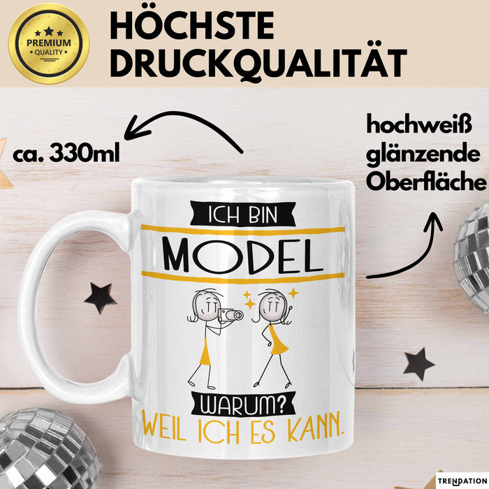 Model Tasse Geschenk Ich Bin Model Warum Weil Ich Es Kann Geschenkidee Geburtstag Weiß Trendation