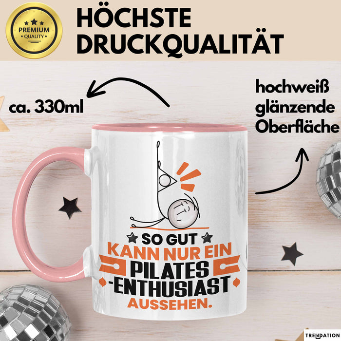 Pilates-Enthusiast Geschenk Tasse So Gut Kann Nur Ein Pilates-Enthusiast Aussehen Geschenkidee Kaffee-Becher Rosa Trendation