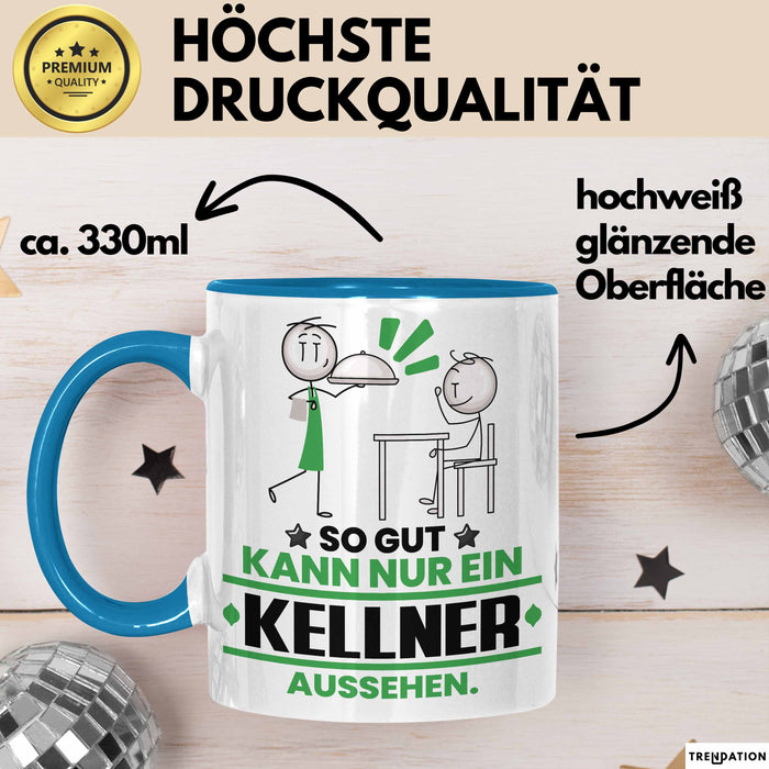 Kellner Geschenk Tasse So Gut Kann Nur Ein Kellner Aussehen Geschenkidee Kaffee-Becher Blau Trendation