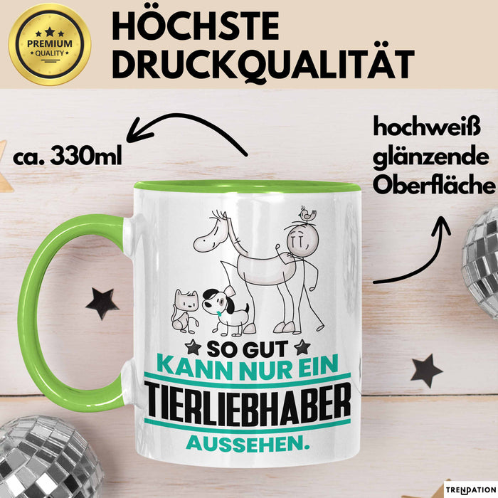 Tierliebhaber Geschenk Tasse So Gut Kann Nur Ein Tierliebhaber Aussehen Geschenkidee Kaffee-Becher Grün Trendation