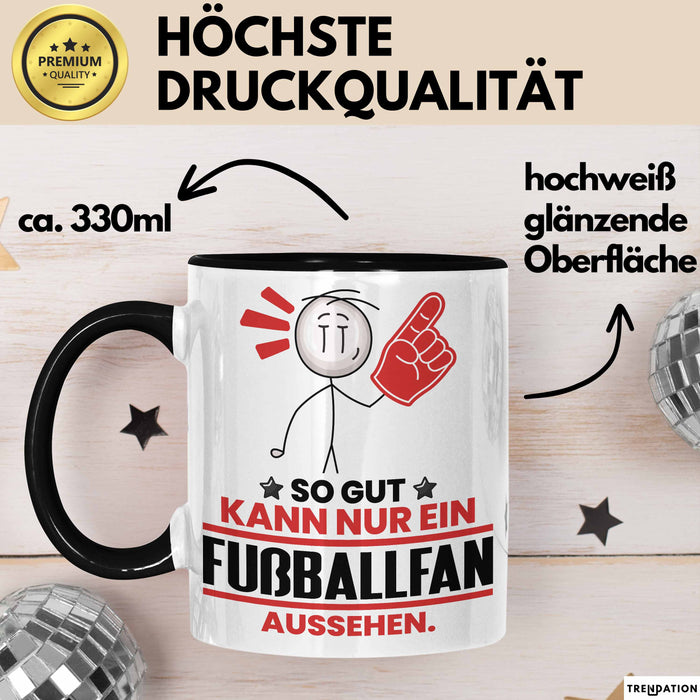 Fußballfan Geschenk Tasse So Gut Kann Nur Ein Fußballfan Aussehen Geschenkidee Kaffee-Becher Schwarz Trendation
