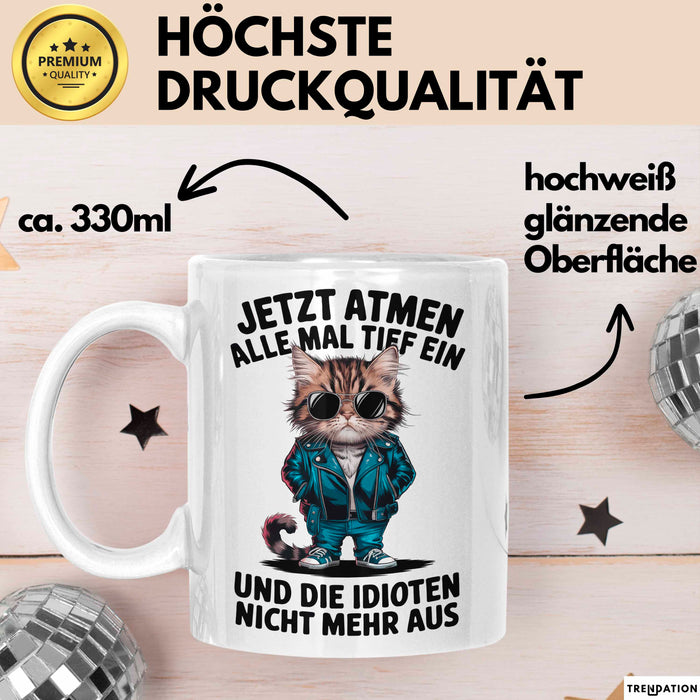 Sarkastische Katze Tasse Geschenk Lustige Geschenkidee Tief Einatmen Idioten Nicht Mehr Aus Weiß Trendation