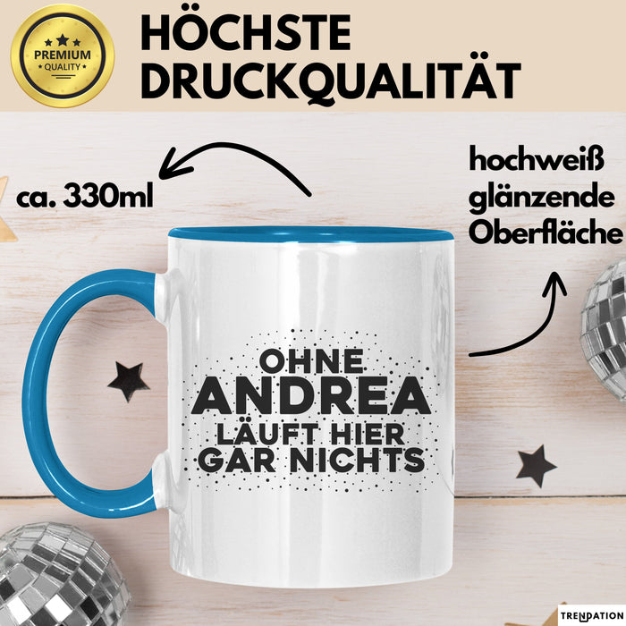 Andrea Tasse Ohne Andrea Laeuft Hier Gar Nichts Geschenk Blau Trendation