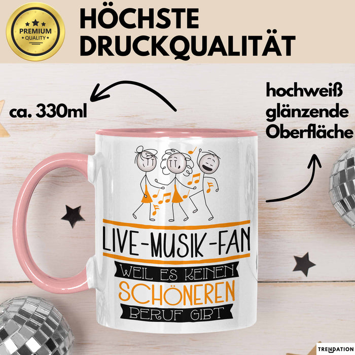 Live-Musik-Fan Weil Es Keinen Schöneren Beruf Gibt Tasse Geschenk für Eine Live-Musik-Fan Lustig Rosa Trendation