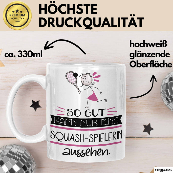 Squash-Spielerin Geschenk Tasse So Gut Kann Nur Eine Squash-Spielerin Aussehen Geschenkidee Geburtstag Weihnachten Lustig Weiß Trendation