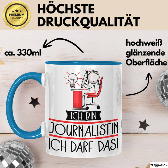 Geschenk für Journalistin Tasse Lustige Geschenkidee Geburtstag Ich Bin Journalistin Ich Darf Das Blau Trendation