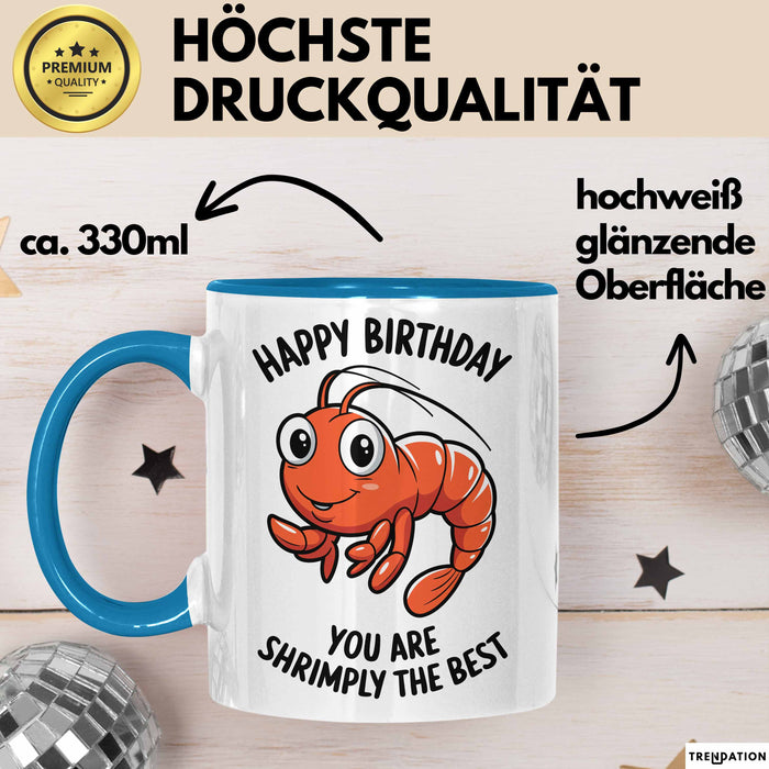 Geburtstagsfeier Garnele Tasse Geschenk Lustige Geschenkidee Spruch Alles Gute Zum Geburtstag Du Bist Shrimply Der Beste Blau Trendation