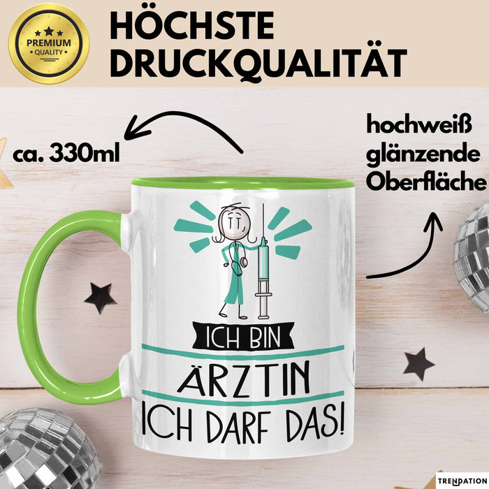 Geschenk für Ärztin Tasse Lustige Geschenkidee Geburtstag Ich Bin Ärztin Ich Darf Das Grün Trendation