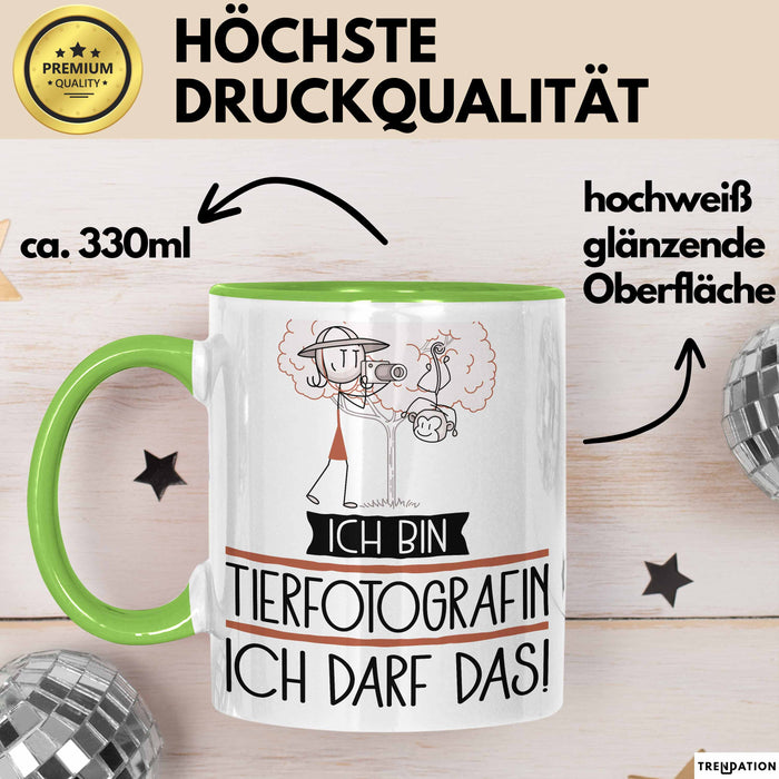 Geschenk für Tierfotografin Tasse Lustige Geschenkidee Geburtstag Ich Bin Tierfotografin Ich Darf Das Grün Trendation