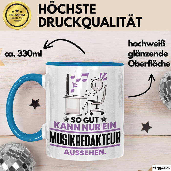Musikredakteur Geschenk Tasse So Gut Kann Nur Ein Musikredakteur Aussehen Geschenkidee Kaffee-Becher Blau Trendation