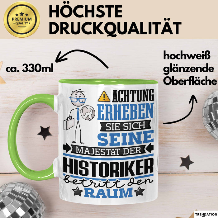 Historiker Geschenk Tasse Lustiger Spruch Erheben Sie Sich Der Historiker Betritt den Raum Grün Trendation