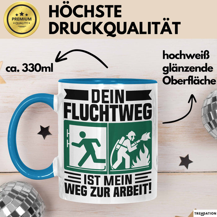 Feuerwehrmann Tasse Geschenk Dein Fluchtweg Ist Mein Weg Zur Arbeit Geschenkidee Becher Blau Trendation