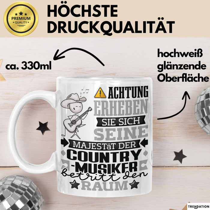 Country-Musiker Geschenk Tasse Lustiger Spruch Erheben Sie Sich Der Country-Musiker Betritt den Raum Weiß Trendation