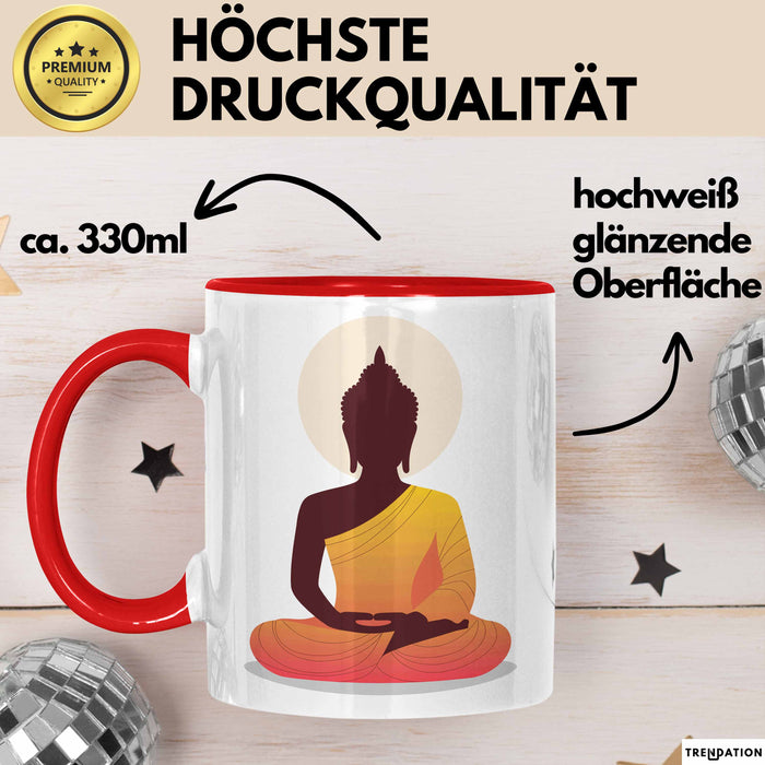 Buddha Zen Buddhismus Yoga Meditation Spirituell Tasse Geschenk Lustige Geschenkidee Spruch Rot Trendation