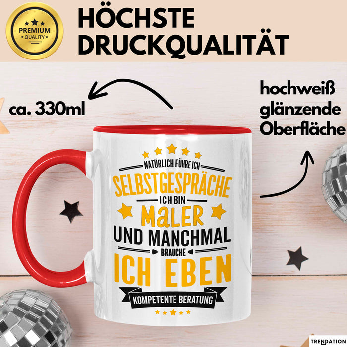 Maler Malerei Tasse Geschenk Lustige Geschenkidee Spruch Natürlich Führe Ich Selbstgespräche Rot Trendation