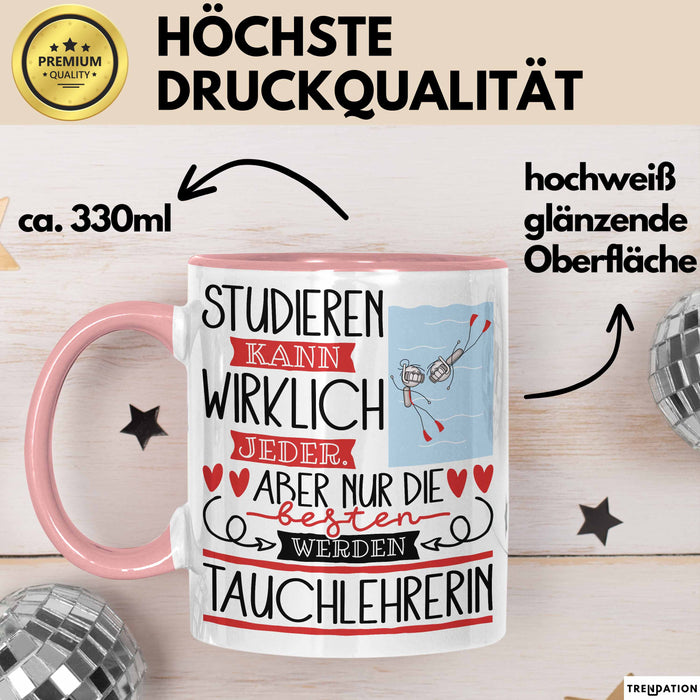 Tauchlehrerin Tasse Lustiges Geschenk Studieren Kann Wirklich Jeder Nur Die Besten Werden Tauchlehrerin Rosa Trendation