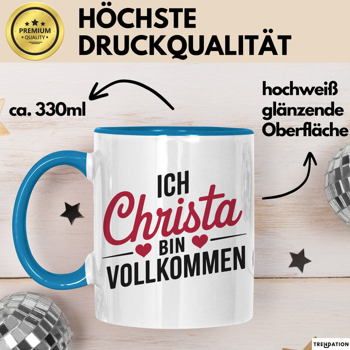 Christa Tasse Geschenk Ich Bin Vollkommen Christa Geschenkidee Geburtstag Blau Trendation