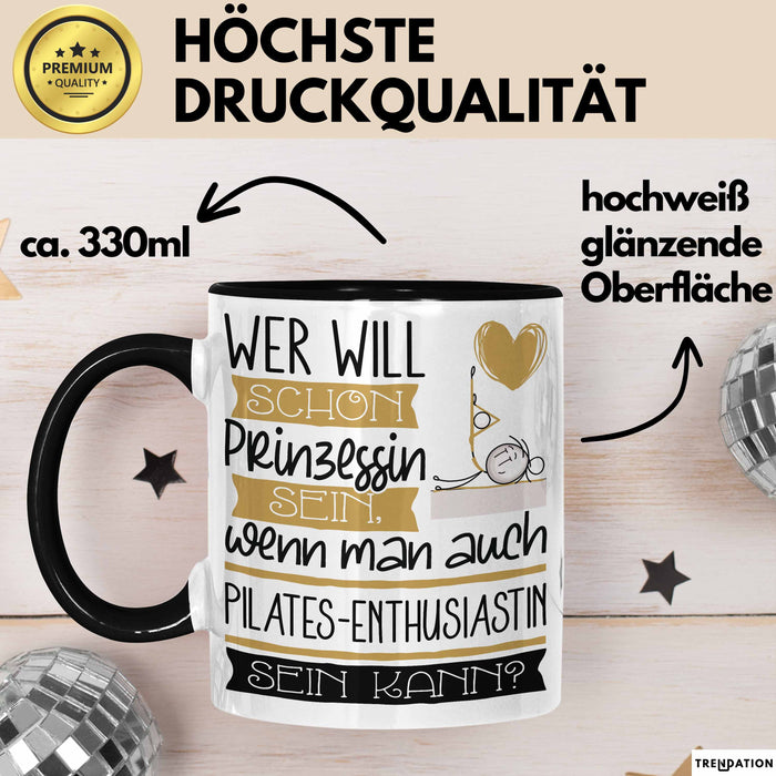 Pilates-Enthusiastin Tasse Geschenk Spruch Wer Will Schon Prinzessin Sein Wenn Man Auch Pilates-Enthusiastin Sein Kann Trendation