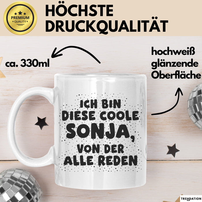 Sonja Tasse Ich Bin Diese Coole Sonja, Von Der Alle Reden Geschenk