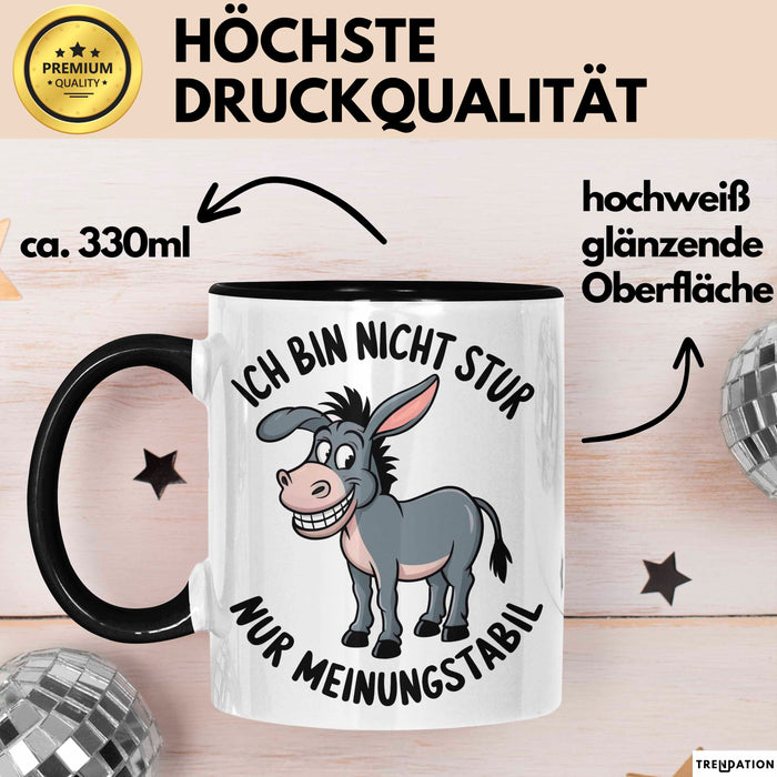 Eselbauer Esel Tier Tasse Geschenk Lustige Geschenkidee Spruch Ich Bin Nicht Stur Nur Meinungsstabil Trendation