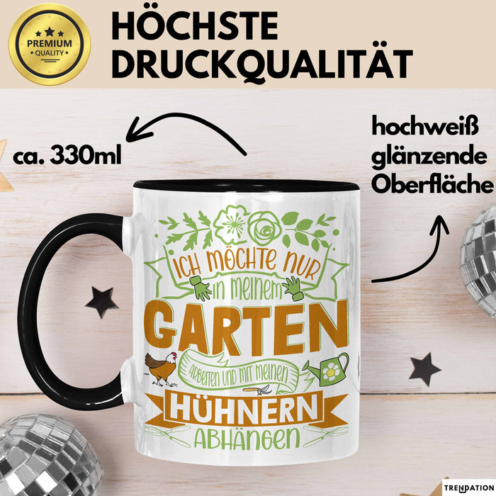 Hobby-Gärtner Geschenk Tasse Ich Möchte Nur In Meinem Garten Arbeiten Hühner Liebhaber Landwirt Bauer Geschenkidee Kaffee-Becher Schwarz Trendation