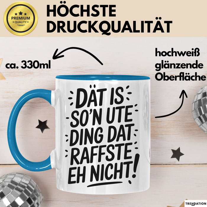 Ute Tasse Geschenk Dat Is So'n Ute Ding Dat Raffste Eh Nicht Geschenkidee Becher mit Name Blau Trendation