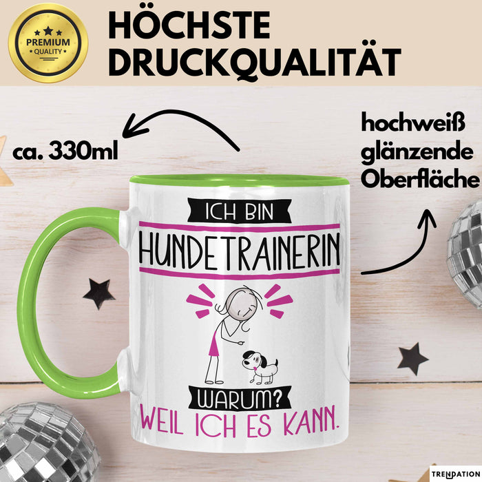Hundetrainerin Tasse Geschenk Ich Bin Hundetrainerin Warum Weil Ich Es Kann Geschenkidee Geburtstag Grün Trendation