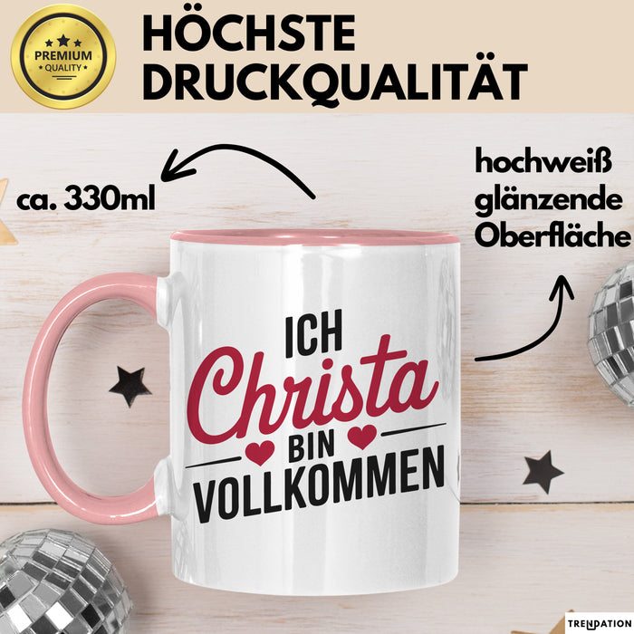 Christa Tasse Geschenk Ich Bin Vollkommen Christa Geschenkidee Geburtstag Rosa Trendation